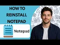 How to Reinstall Notepad Full Guide 2026