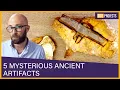 Inexplicable Items 5 Mysterious Ancient Artifacts