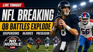 NFL BREAKING 8-Game Suspension QB Battles EXPLODE Preseason Winners Losers NO HUDDLE LIVE