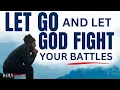 Download Lagu WATCH Things Begin To Change When You Let God Fight Your Battles (Christian Motivation and Prayer)