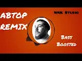 Download Lagu ABTOP REMIX Bass Boosted.Sang by Dzhivan...