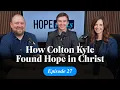 How Colton Kyle Found Hope in Christ