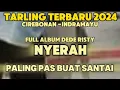 Download Lagu Tarling Terbaru 2024 Cirebonan -Indramayu ‼️ Full Album Dede Risty NYERAH ‼️ PALING PAS BUAT SANTAI