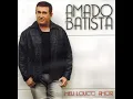 Download Lagu Amado Batista - HEY - Álbum Meu Louco Amor
