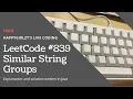 LeetCode 839 Similar String Groups Explanation and Solution