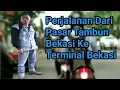 Download Lagu perjalanan dari pasar tambun ke terminal induk bekasi 2023|Vlog jalan jalan|Motor Vlog