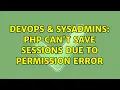 DevOps SysAdmins PHP can t save sessions due to permission error 2 Solutions