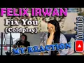 Download Lagu My Reaction to Felix Irwan - Fix You [Coldplay]