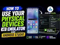 How to Use Your Physical Android Device as an Emulator in Android Studio No Emulator Needed
