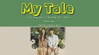 Download Park Won 박 운 My Tale (Han/Rom/Eng) Lyrics | It's Okay Not to be Okay OST. Part 3 MP3