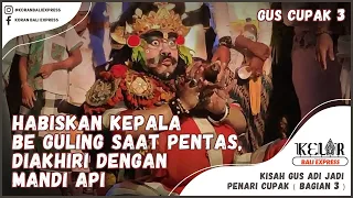 Download Kisah Gus Adi (Bagian 3) Habiskan Kepala Be Guling Saat Pentas, Diakhiri dengan Mandi Api MP3