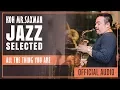 Download Lagu Koh Mr.Saxman – All the thing you are (Official Audio)
