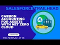 Carbon Accounting for Assets with Net Zero Cloud - Salesforce Trailhead