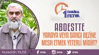 Abdestte yaraya veya sargı bezine mesh etmek yeterli midir?