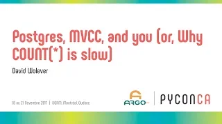 Postgres CC and you or Why COUNT is slow David Wolever