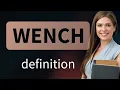 Wench what is WENCH meaning