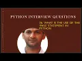 What is the use of the pass statement in Python Python Interview Questions