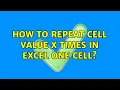 How To Repeat Cell Value X Times In Excel One Cell 3 Solutions