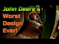 John Deere s Worst Design Ever