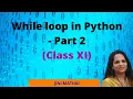 While Loop - Part 2 Class XI