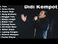 Download Lagu The Legend Maestro D I D I K E M P O T   Full Album Pilihan Terbaik Sepanjang Masa