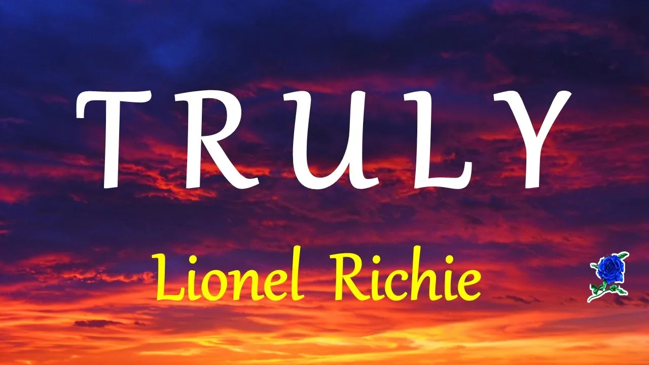 TRULY - LIONEL RICHIE lyrics (HD) TRULY - LIONEL RICHIE lyrics (HD)