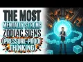 The Most Mentally Strong Zodiac Signs Pressure Proof Thinking