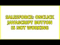 Salesforce Onclick javascript Button is not working