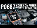 What Is P0687 OBD2 Fault Code - ECM Power Relay Control Circuit High Fix