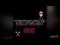 TikTokin’ Remix