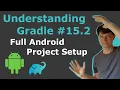 Understanding Gradle 2 - Full Android Project Setup