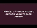 MySQL Python pyodbc cursor vs database cursor