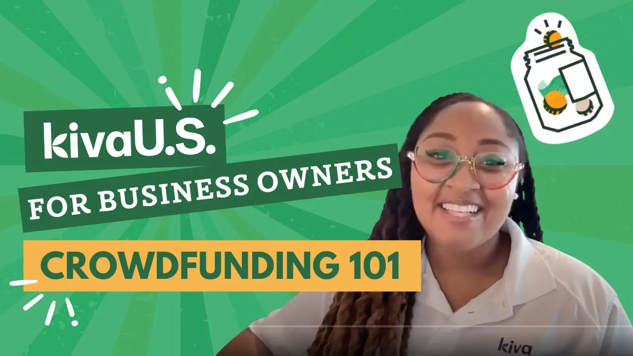 Kiva US: Crowdfunding 101