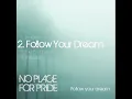 No Place For Pride - Follow Your Dream (Promo)
