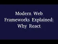Modern Web Frameworks Explained Why React