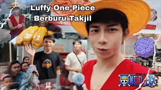 LUFFY ONE PIECE BERBURU TAKJIL IN BANDUNG
