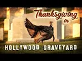 A Hollywood Graveyard Thanksgiving