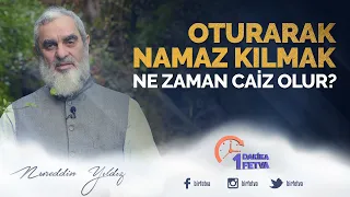 Oturarak namaz kılmak ne zaman caiz olur?