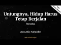 Download Lagu Untungnya, Hidup Harus Tetap Berjalan - Bernadya - Karaoke Akustik (With Guide Melody)