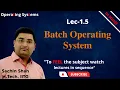 L1 5 Batch OS Uniprogramming operating system