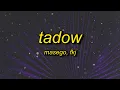 Download Lagu i saw her and she hit me like tadow | Masego, FKJ - Tadow (slowed) Lyrics