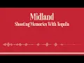 Midland - Shooting Memories With Tequila (Lyric Video)