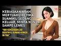 Download Lagu KISAH NYATA !!! KEBIASAAN AYAH MERTUAKU KETIKA SUAMIKU MASIH DILUAR RUMAH...