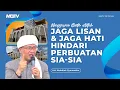 Download Lagu JAGA LISAN \u0026 JAGA HATI HINDARI PERBUATAN SIA-SIA | KAJIAN AAGYM