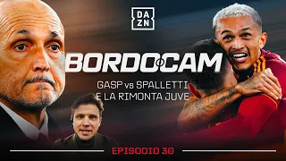 BORDOCAM ROMA JUVE 3-3: Gasp & Spalletti CAM, scintille Ndicka e la rimonta Boga-Gatti | DAZN
