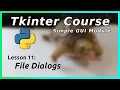 File Dialogs - Tkinter Tutorial Part 11