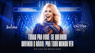 Joelma - Tchau Pra Você/ Se Quebrou/ Ouvindo O Rádio/ Pra Todo Mundo Ver (Ao Vivo em Brasília)
