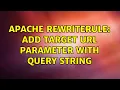 Apache rewriteRule add target URL parameter with query string 3 Solutions