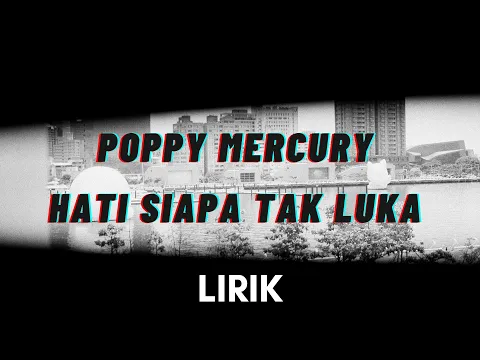 Download MP3 Hati Siapa Tak Luka - Poppy Mercury (Lirik Lagu)