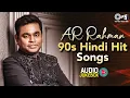 Lagu AR Rahman 90s Hindi Hit Songs Audio Jukebox | Hindi Song | 90s Love Songs | Evergreen Bollywood Hits